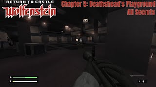 Return to Castle Wolfenstein | Mission 5 : Deathshead's Playground | All Secrets | RealRTCW Mod