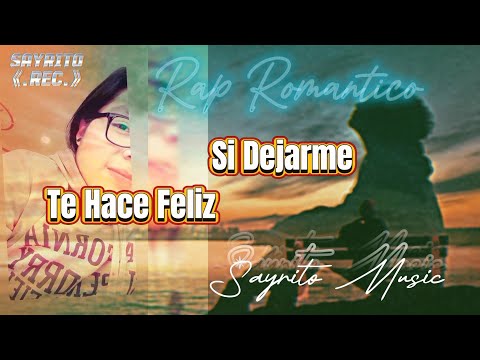 Si Dejarme Te Hace Feliz// Rap Romantico 2024 :Sayrito Rec