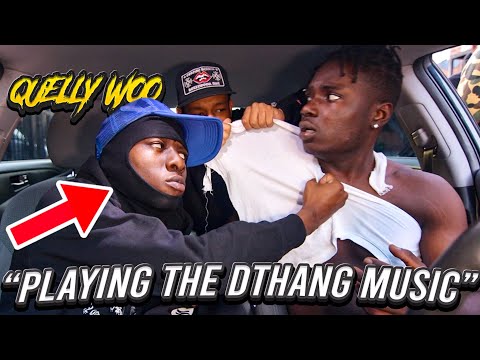 I PLAYED DTHANG & 22GZ MUSIC IN FRONT OF Quelly Woo AND THIS HAPPENED...