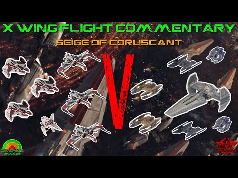 X Wing Flight Commentary - Game 64 - Siege of Coruscant