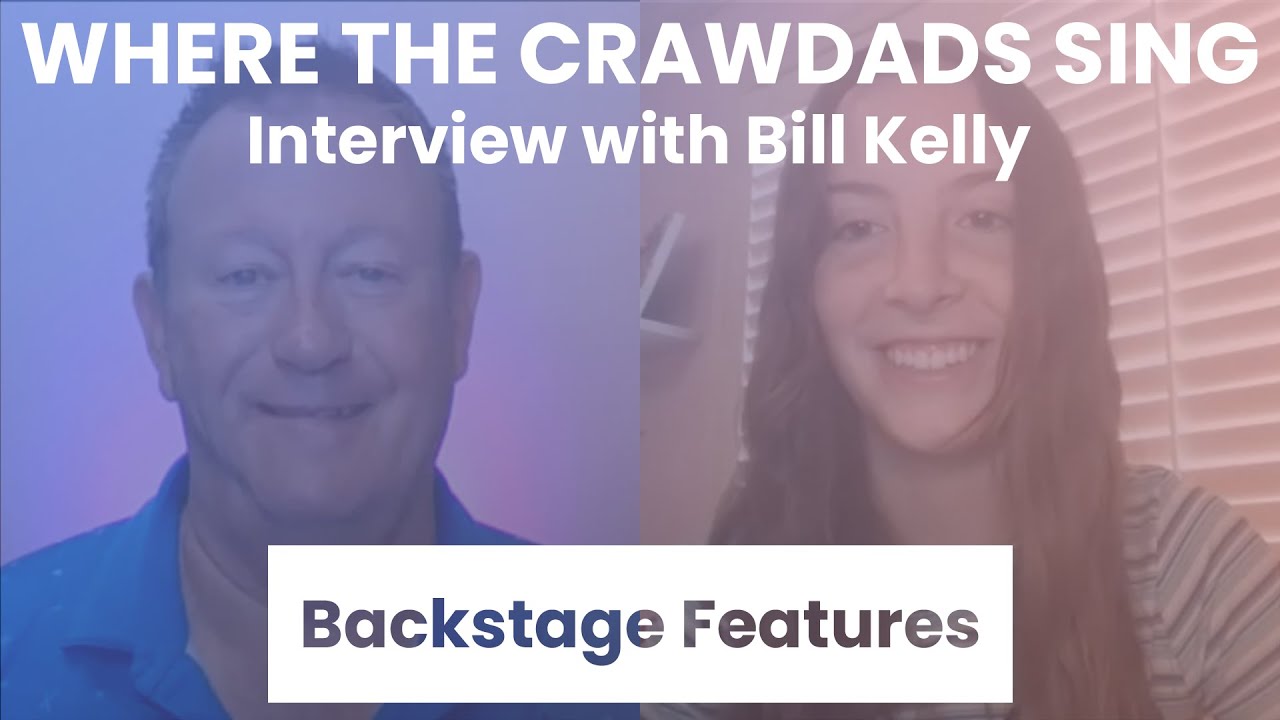 Where The Crawdads Sing Interview with Bill Kelly | Backstage Features with Gracie Lowes
