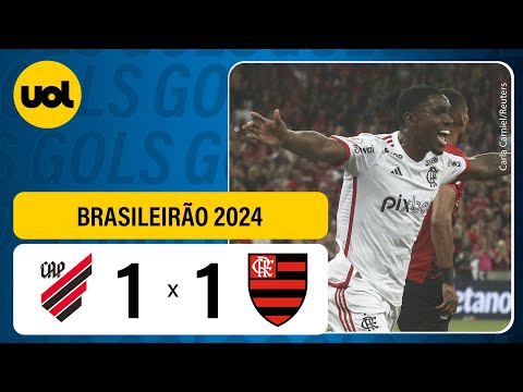 ATHLETICO 1 X 1 FLAMENGO - CAMPEONATO BRASILEIRO 2024, VEJA OS GOLS