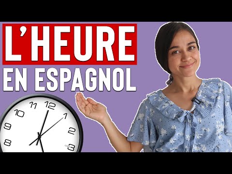 Comment dire L'HEURE en ESPAGNOL 🕓 | LA HORA EN ESPAÑOL 🕓
