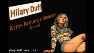 HILARY DUFF ARMS AROUND A MEMORY (karaoke)