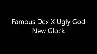 Famous Dex - New Glock (Lyrics)