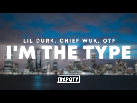 Lil Durk, Chief Wuk, Only The Family - I'm The Type (Lyrics)