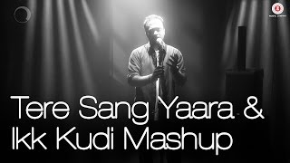 Tere Sang Yaara & Ikk Kudi Mashup | Mihir Joshi