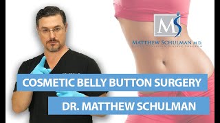 Cosmetic Belly Button Surgery - Dr Matthew Schulma