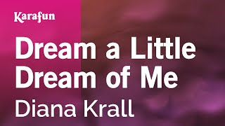 Karaoke Dream a Little Dream of Me - Diana Krall *