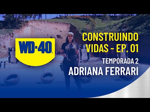 WD-40 CONSTRUINDO VIDAS - TEMPORADA 2 - ADRIANA FERRARI