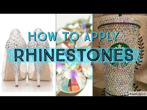 HOW TO APPLY FLAT BACK RHINESTONES - Crystal your own clothes, shoes, tumblers and wedding DIY!!