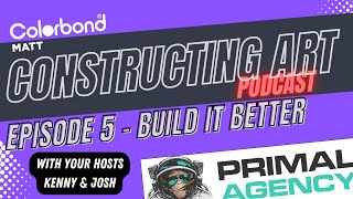 Tips to Build your roofing and cladding better – Constructing art podcast S1E5
