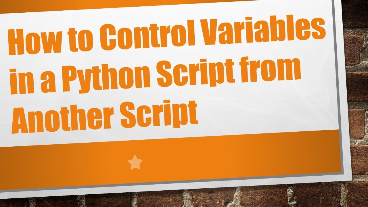 How to Control Variables in a Python Script from Another Script