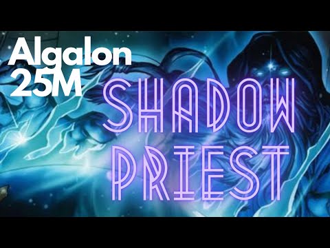 25 HARDMODE Algalon KILL  Shadow Priest PoV