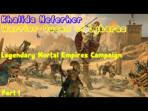 Total War Warhammer 2: Khalida and the Court of Lybaras - Legendary Mortal Empires Campaign Part 1
