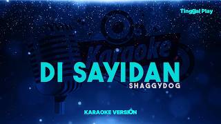 Download lagu Di Sayidan - Shaggydog (KARAOKE VERSION) mp3