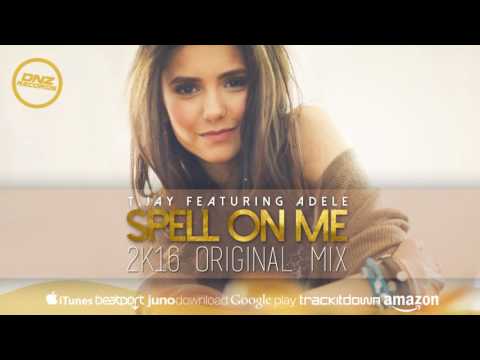 DNZF201 // T JAY FEAT. ADELE - SPELL ON ME 2K16 MIX (Official Video DNZ RECORDS)