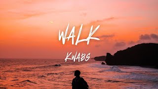 Kwabs - Walk (Lyrics)