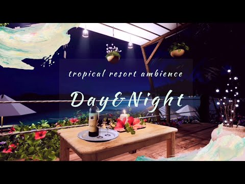 Tropical sea resort paradise ambience 🌺 Day & Night Perfect Relaxation#seasideambience#wavesounds