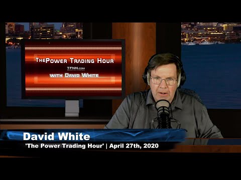 April 27th, The Power Trading Hour on TFNN - 2020