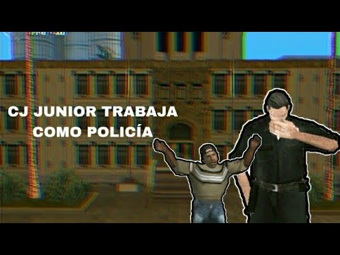 CJ JUNIOR TRABAJA COMO POLICIA  parte 1/3 | GTA SAN ANDREAS LOQUENDO