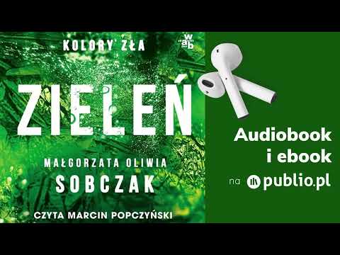 Kolory zła: Zieleń. Małgorzata Oliwia Sobczak. Audiobook PL [Kryminał]