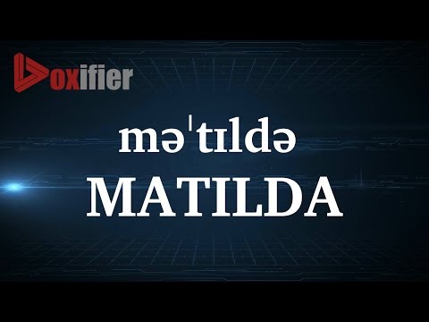 How to Pronunce Matilda in English - Voxifier.com