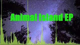 ♫♫ Animal Island - Animal Island EP - Alibaba Music ♫♫