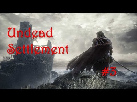 Dark Souls 3 - Undead Settlement Video