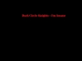 DARK CIRCLE KNIGHTS - I'M INSANE 
