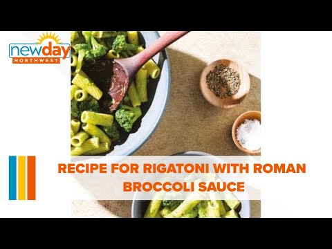 This rigatoni with Roman broccoli sauce is divine - New Day NW