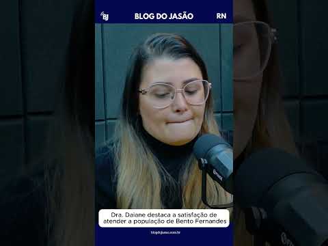 Dra. Daiane destaca a satisfação de atender a população de Bento Fernandes