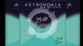 Download lagu Vicetone & Tony Igy - Astronomia (MAD DEN Remix) mp3