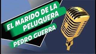 Letra - Pedro Guerra - El marido de la peluquera