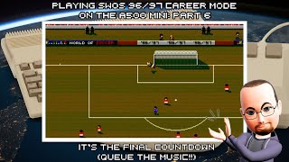 Playing Sensible World Of Soccer 96/97 Career Mode On The A500 Mini - Part 6: The Final Countdown!