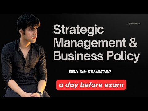 Strategic Management and Business Policy for BBA 6th Semester All Topics Explained