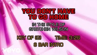 Gretchen Wilson - You Don&#39;t Have To Go Home (Karaoke Guide Vocal)