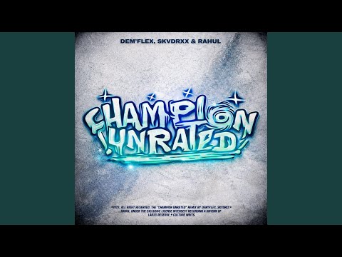 CHAMPION UNRATED (feat. DEM’FLEX & SKVDRXX)