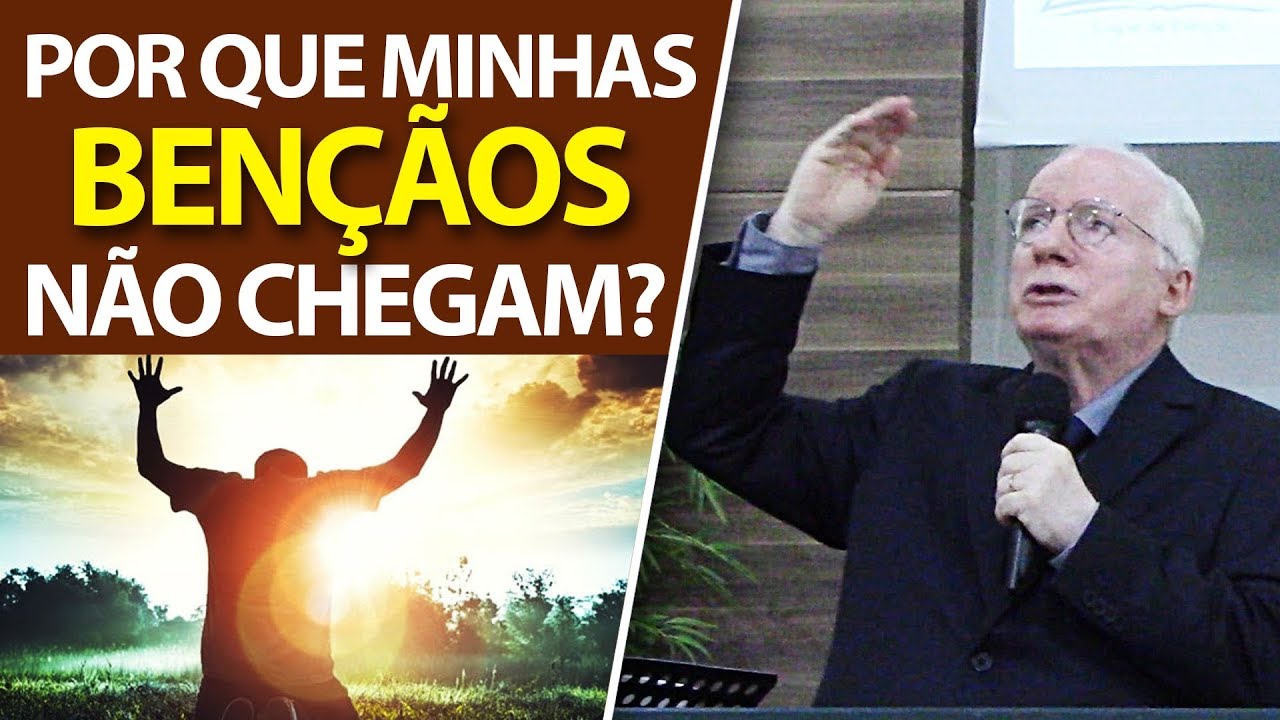 Porque minhas bençãos não chegam? Como liberar bençãos retidas (Paulo Seabra)