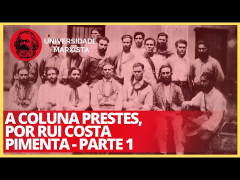 A Coluna Prestes, por Rui Costa Pimenta - parte 1 - Universidade Marxista nº 185