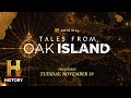 (New Series) Tales From Oak Island | Premieres Tuesday, November 19 at 10/9c on The HISTORY Channel