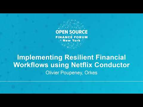 Implementing Resilient Financial Workflows using Netflix Conductor- Olivier Poupeney, Orkes
