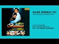 AGAR ZINDAGI HO TERE SANG HO HQ HD SOUND AUDIO ROLL