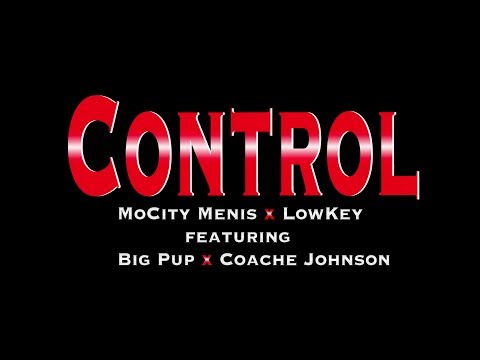 Mocity Menis and Low Key - Control ft.  Big Pup and Coache Johnson