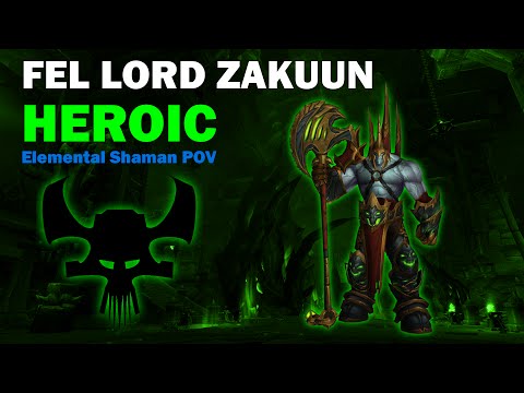Fel Lord Zakuun Heroic - Elemental Shaman POV