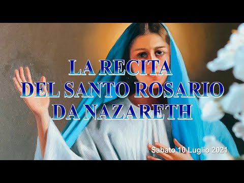 Rosario animato da Radio Maria Nazareth - Sabato 10 Luglio 2021