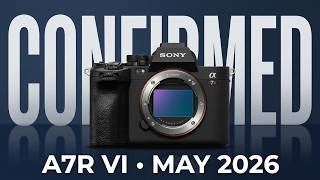Sony A7R VI Confirmed is Coming in May 2026!