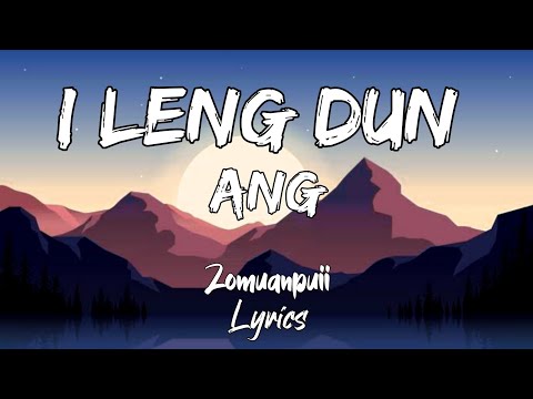Zomuanpuii-i leng dun ang | lyrics video || ##mizosadlyrics ||