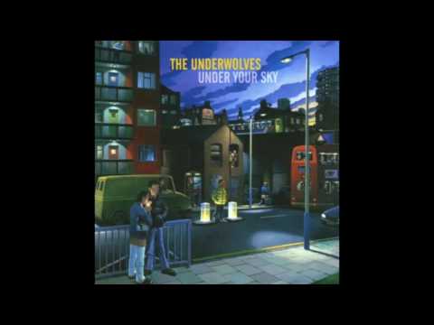 The Underwolves - Under Your Sky ( Album Version )