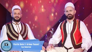 Pavlin Kola & Arben Pacani - Isa Boletini